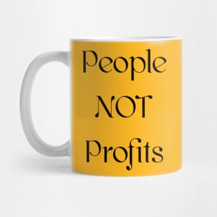 People NOT Profits Mug